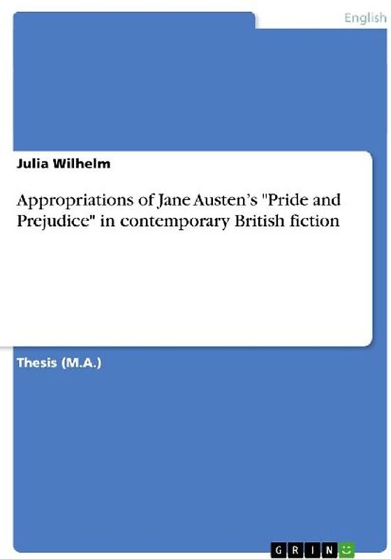 Appropriations of Jane Austen's "Pride and Prejudice" in contemporary British fiction