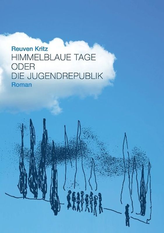 Himmelblaue Tage oder die Jugendrepublik