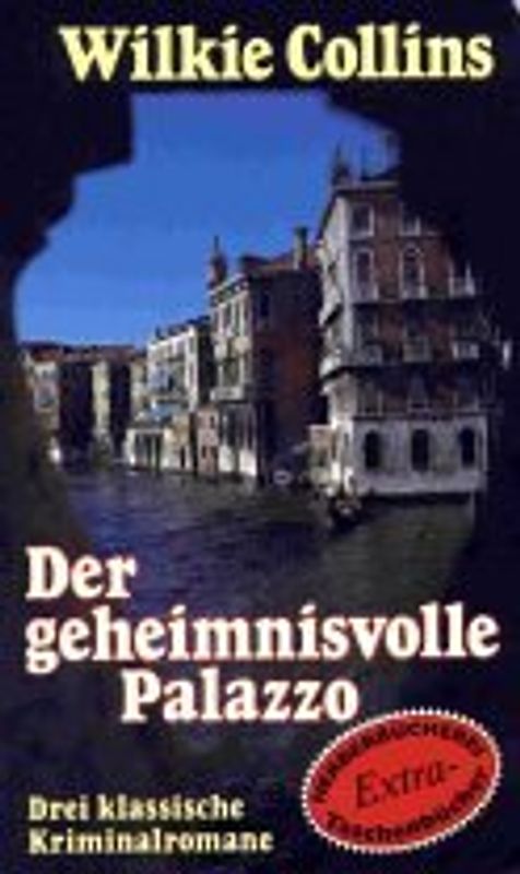 Der geheimnisvolle Palazzo /John Jagos Geist /Der verschwundene Erbe. Drei klassische Kriminalromane