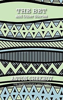 The Bet: and other stories (The World's Popular Classics, Band 6)