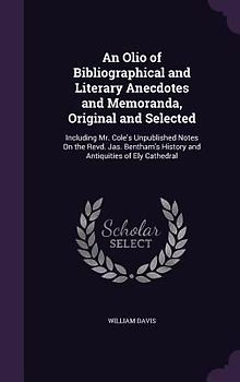 An Olio of Bibliographical and Literary Anecdotes and Memoranda, Original and Selected