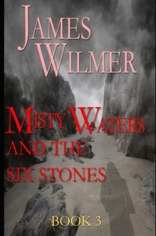 Misty Waters and the six stones: The Misty Waters saga book 3