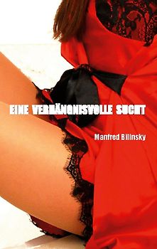 Eine verhängnisvolle Sucht