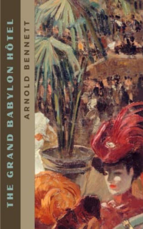 The Grand Babylon Hôtel: The 1902 Literary Mystery Thriller (Annotated)