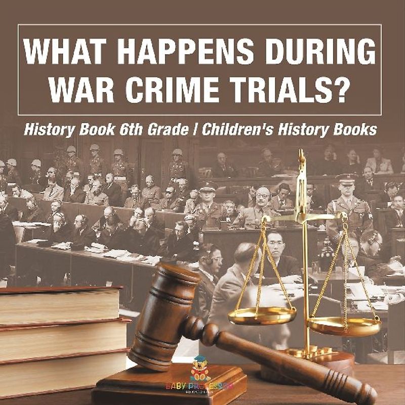 What Happens During War Crime Trials? History Book 6th Grade | Children's History Books