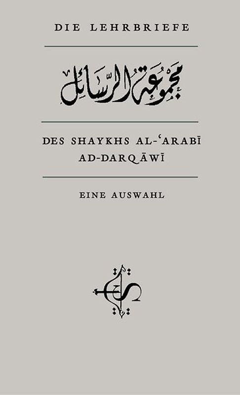 Die Lehrbriefe des Shaykhs al-‘Arabî al-Darqâwî