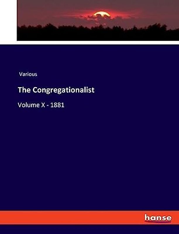 The Congregationalist: Volume X - 1881
