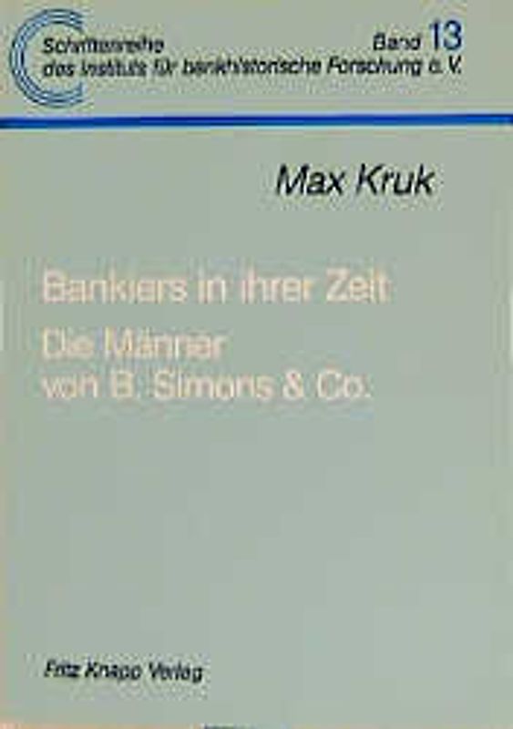 Bankiers in ihrer Zeit. Die Männer von B. Simons & Co