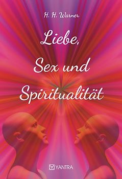 Liebe, Sex und Spiritualität