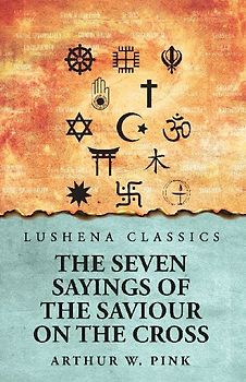 The Seven Sayings of the Saviour on the Cross