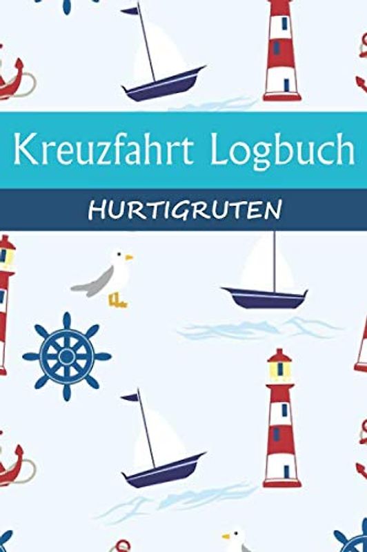 Kreuzfahrt Logbuch HURTIGRUTEN: A5 Reisetagebuch für eine Kreuzfahrt auf den HURTIGRUTEN | Tagebuch für einen Urlaub auf dem Schiff & der See | ... | Kreuzfahrttagebuch | Reiseführe