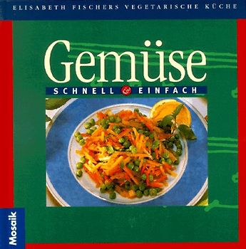 Gemüse - schnell und einfach