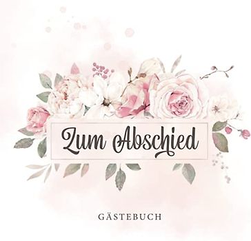 Zum Abschied Gästebuch: Liebevolle Geschenkidee für die Abschiedsfeier | Erinnerungsbuch für die Kollegin zu Jobwechsel oder Ruhestand | Mutterschutz ... und das Einkleben der besten Fotos