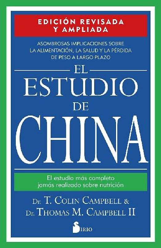 El estudio de China : el estudio más completo jamás realizado sobre nutrición