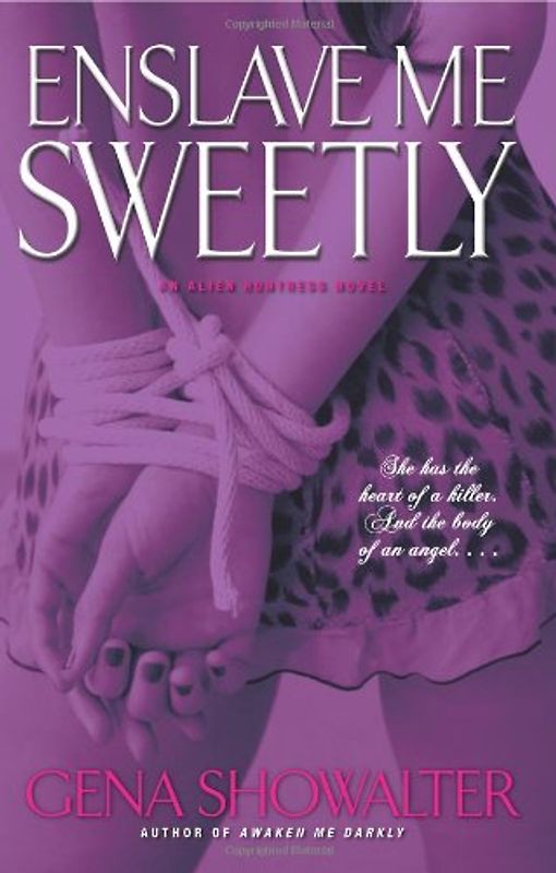Enslave Me Sweetly (Alien Huntress Novels) - Gena Showalter