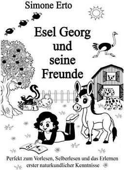 Esel Georg und seine Freunde: Ein spannendes Kinderbuch für Mädchen und Jungen ab 4 Jahre zum Vorlesen mit wunderschönen Illustrationen