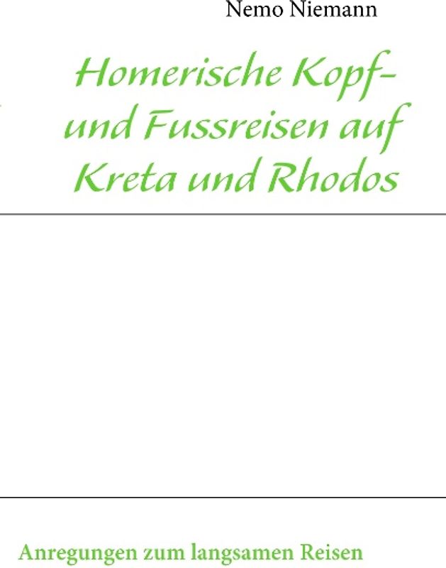 Homerische Kopf- und Fussreisen auf Kreta und Rhodos