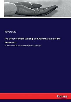 The Order of Public Worship and Administration of the Sacraments