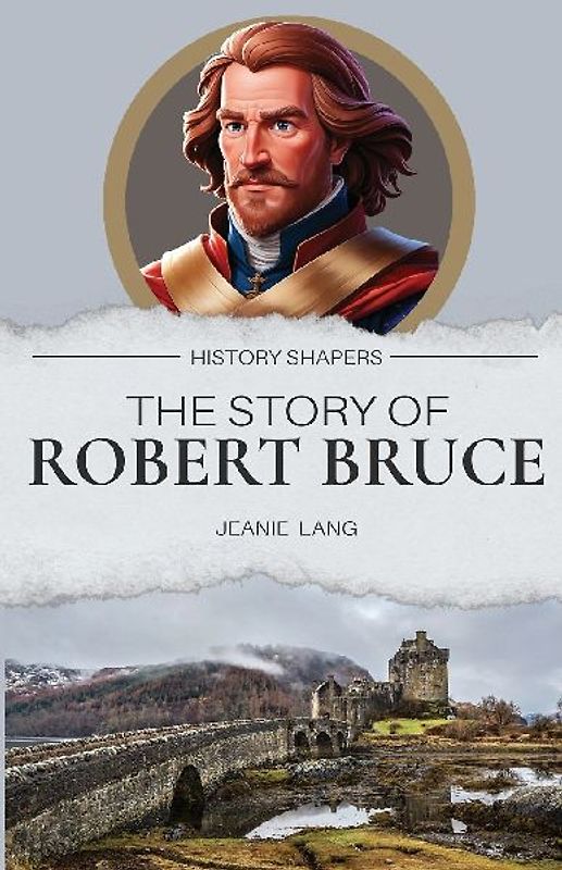 The Story of Robert Bruce