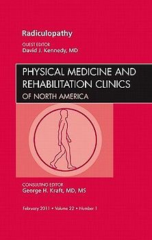 Radiculopathy, an Issue of Physical Medicine and Rehabilitation Clinics