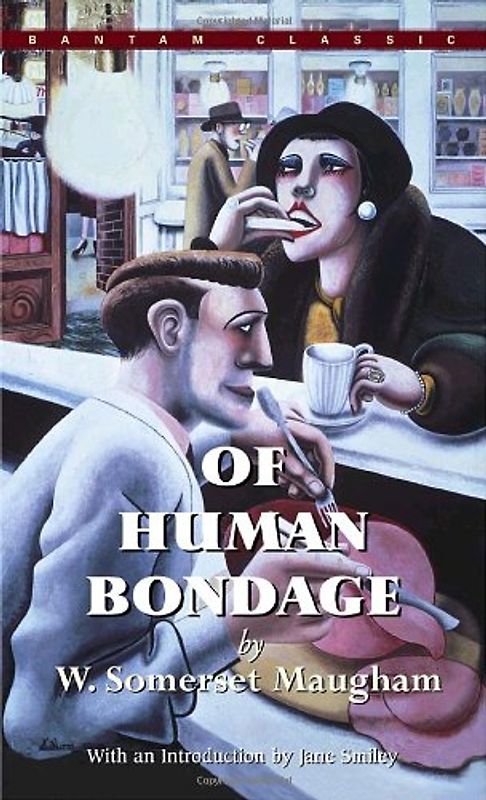 Of Human Bondage (Bantam Classic) - W. Somerset Maugham