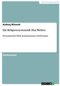 Die Religionssystematik Max Webers