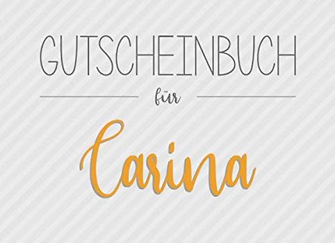 Gutscheinbuch für Carina: 20 Blanko-Gutscheine zum selbst ausfüllen als Geschenk zum Geburtstag oder zu Weihnachten