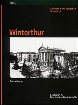 Inventar der neueren Schweizer Architektur 1850-1920 INSA / INSA Winterthur