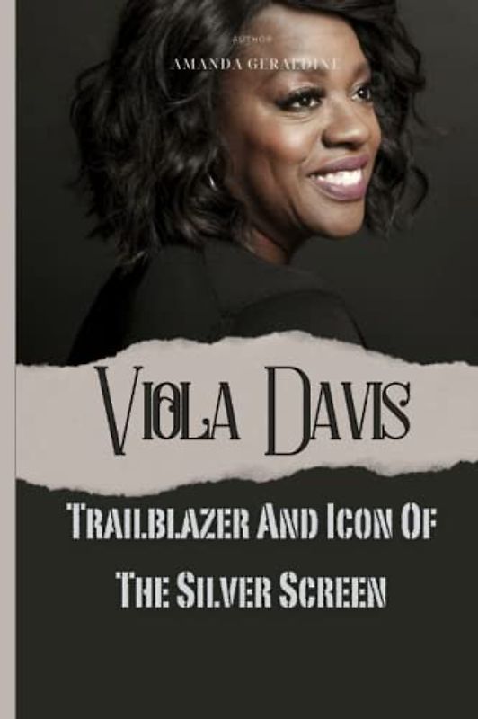Viola Davis: Trailblazer And Icon Of The Silver Screen
