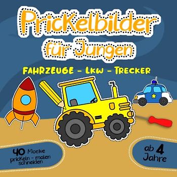 Prickelbilder für Jungen ab 4 Jahre Fahrzeuge Lkw Trecker prickeln malen ausschneiden: Prickelblock & Prickelbuch zum basteln,Bastelbuch mit ... im Kindergarten als Prickelset & Bastelset