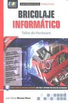 Bricolaje informático. Taller de Hardware