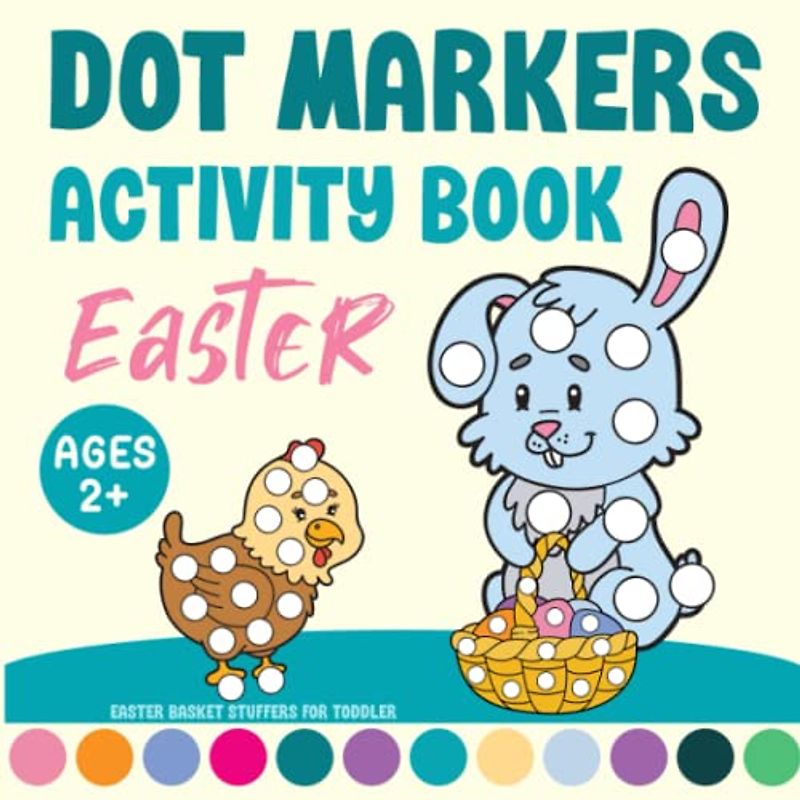 Easter Basket Stuffers For Toddler: Dot Markers Activity Book For Kids | Fun Easter Gift Idea For Boys and Girls (Easter book)