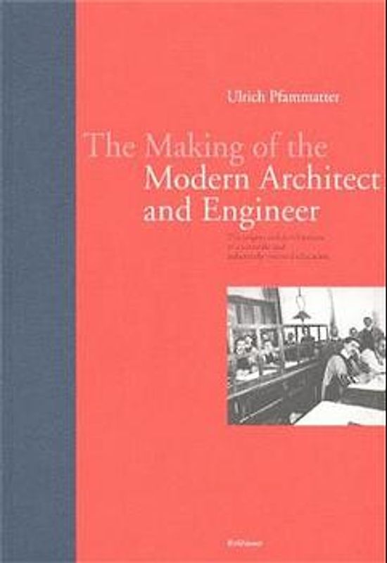 The Making of the Modern Architect and Engineer