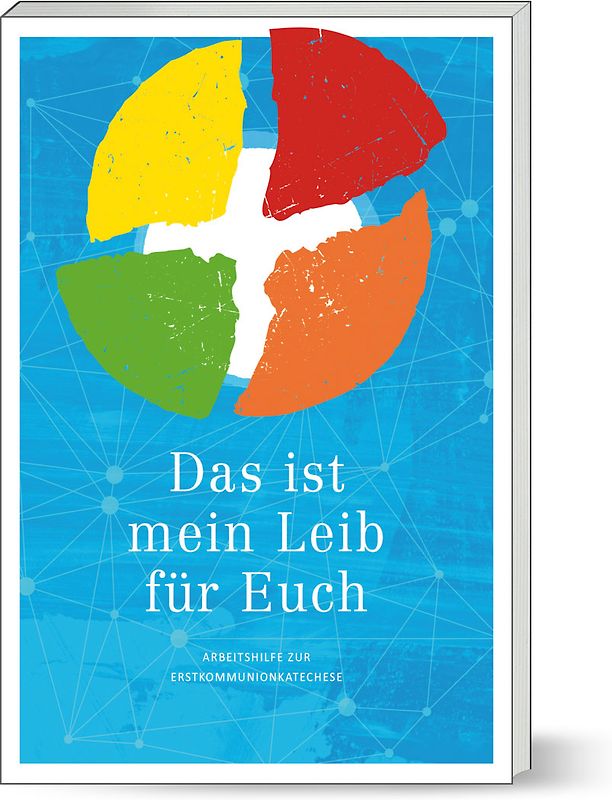 "Das ist mein Leib für Euch" (Tl. 1)