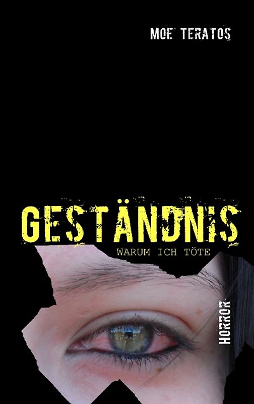 Geständnis. Warum ich töte