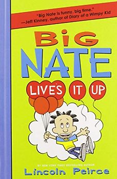 Big Nate Lives It Up - Peirce, Lincoln