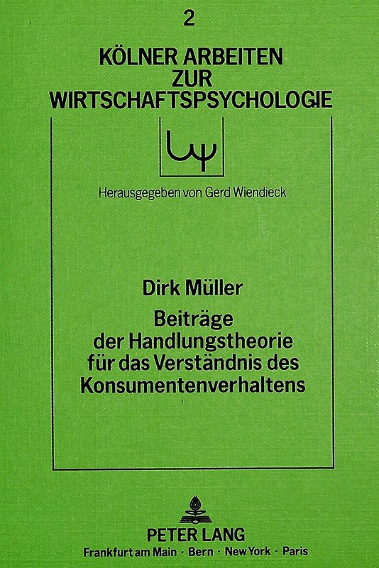 Beiträge der Handlungstheorie für das Verständnis des Konsumentenverhaltens