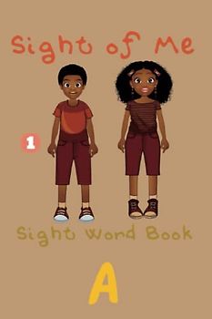 Sight of Me: Sight Word Book: A (Sight of Me: Sight Word Book Reading Program, Band 1)