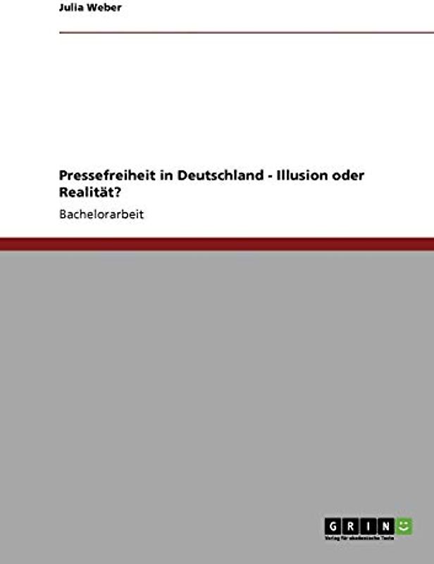 Pressefreiheit in Deutschland - Illusion oder Realität?
