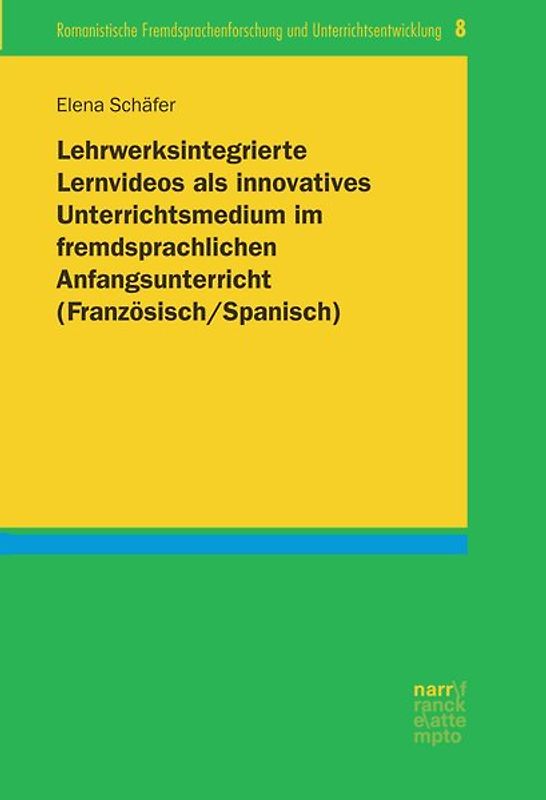 Lehrwerksintegrierte Lernvideos als innovatives Unterrichtsmedium im fremdsprachlichen Anfangsunterricht (Französisch/Spanisch)