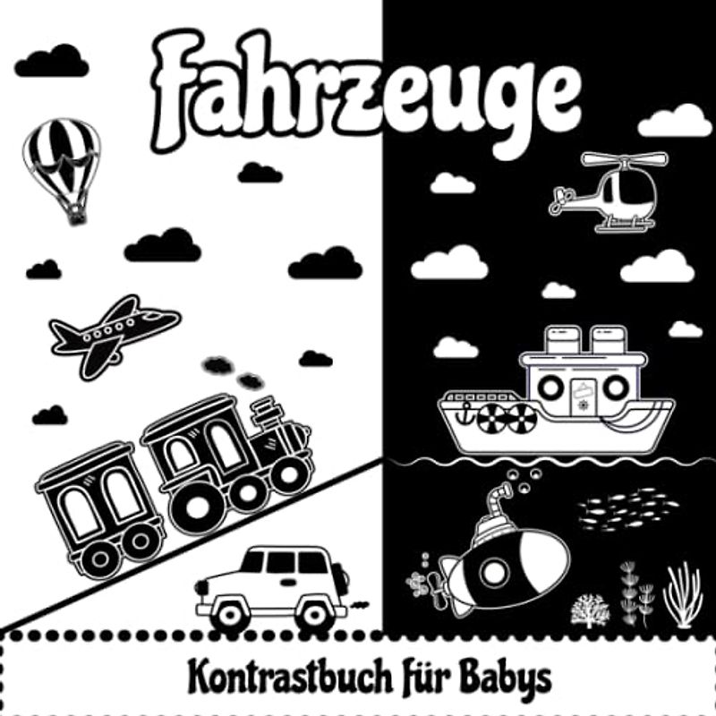 Fahrzeuge Kontrastbuch für babys: Schwarz Weiß Buch für Neugeborene | Kontrastreiche Bilder | Ein Baby Buch ab 0 Monate zur Förderung der visuellen Stimulation ihres Kindes