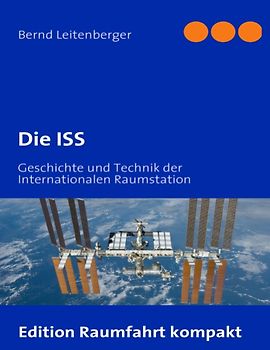 Die ISS: Geschichte und Technik der Internationalen Raumstation