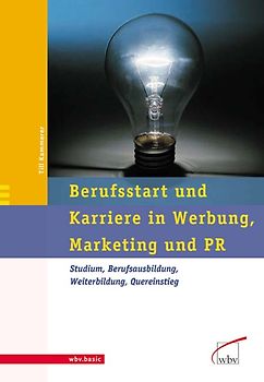 Berufsstart und Karriere in Werbung, Marketing, PR