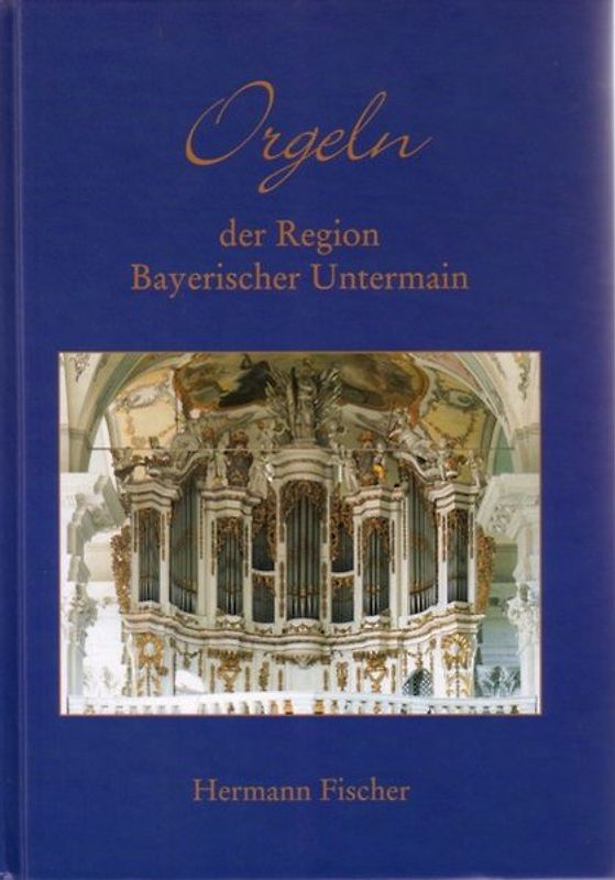 Orgeln der Region Bayerischer Untermain