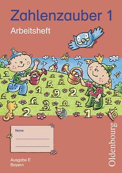 Zahlenzauber - Ausgabe E - Bayern (Bisherige Ausgabe) / 1. Jahrgangsstufe - Arbeitsheft