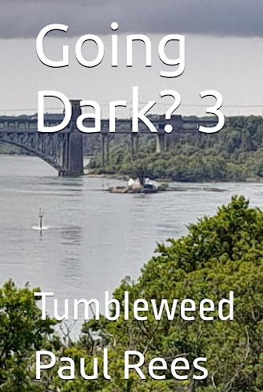Going Dark? 3: Tumbleweed