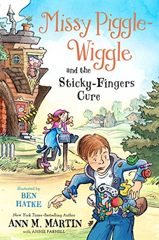 Missy Piggle-Wiggle and the Sticky-Fingers Cure (Missy Piggle-Wiggle, 3)