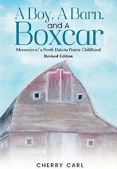 A Boy, A Barn, AND A Boxcar