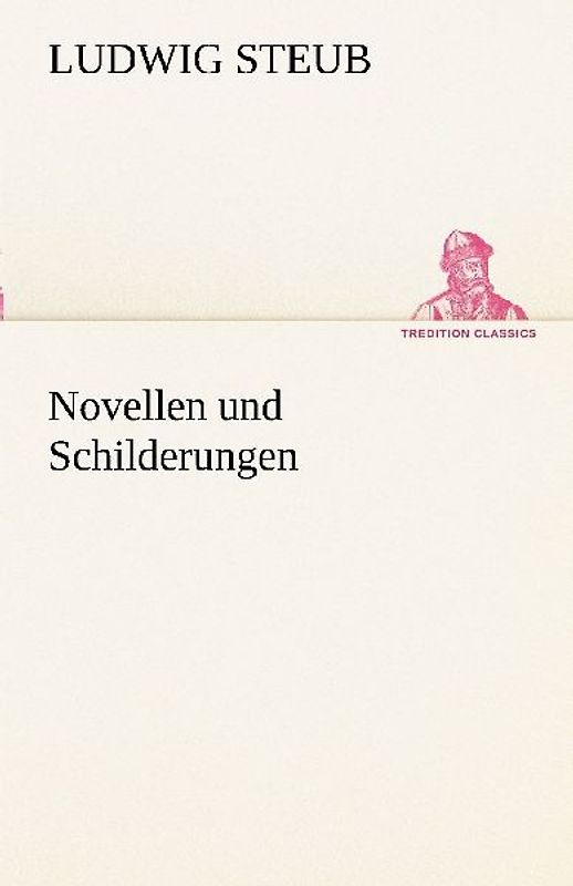 Novellen und Schilderungen