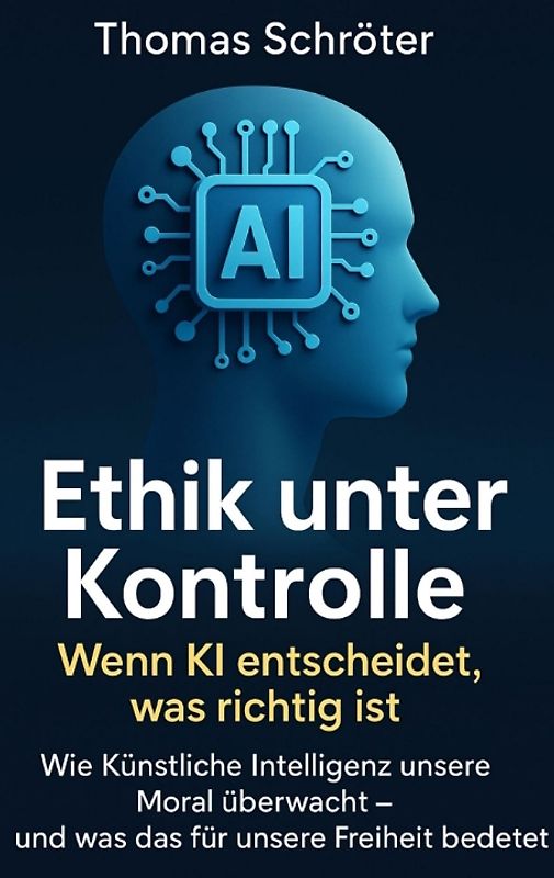 Ethik unter Kontrolle – Wenn KI entscheidet, was richtig ist